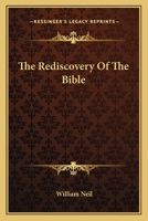 The Rediscovery Of The Bible 0548445052 Book Cover