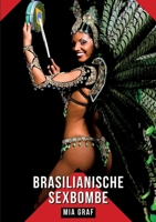 Brasilianische Sexbombe: Geschichten mit explizitem Sex für Erwachsene 3384165918 Book Cover