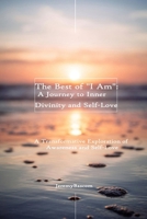 The Best of "I Am":: A Journey to Inner Divinity and Self-Love B0GXDR793T Book Cover