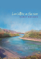 Love Letters on the River 1917140266 Book Cover