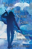 Tales of the Norse Gods: Loki Saves the World 106968841X Book Cover