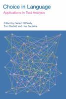 Choice in Language: Applications in Text Analysis / Edited by Gerard O'Grady, Tom Bartlett and Lise Fontaine 1908049553 Book Cover