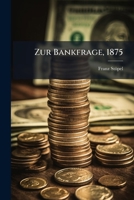 Zur Bankfrage, 1875 1279862343 Book Cover
