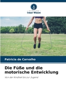 Die Füße und die motorische Entwicklung (German Edition) 6209449468 Book Cover