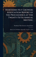 Northern Nut Growers Association Report of the Proceedings at the Twenty-Fifth Annual Meeting 1023102706 Book Cover