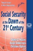 Social Security at the Dawn of the 21st Century: Topical Issues and New Approaches 0765807025 Book Cover