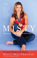 Misty: My Journey Through Volleyball and Life 1439148546 Book Cover