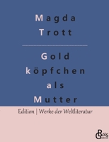 Goldköpfchen als Mutter 3988283576 Book Cover