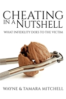 Cheating in a Nutshell: What Infidelity Does to The Victim 1948158000 Book Cover