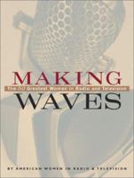 Making Waves 50 Greatest Women In Radio And Televi 0740714015 Book Cover