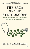 The Saga of the Stethoscope: From budding to blooming in medical practice B0FT99YJMS Book Cover