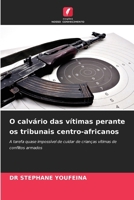 O calvário das vítimas perante os tribunais centro-africanos (Portuguese Edition) 6208348722 Book Cover
