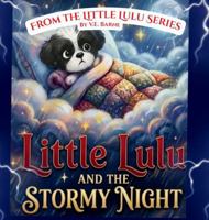 Little Lulu and the Stormy Night (Little Lulu Series) B0GQXYSKPC Book Cover