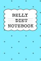 Belly Diet Notebook: Weigh Loss Note Book For Writing Down Your Goals, Priority List, Notes, Progress, Success Quotes About Your Dieting Se 3749712131 Book Cover