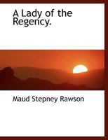 A Lady of the Regency. 116453453X Book Cover