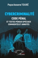 Cybercriminalité: Code Pénal et textes pénaux spéciaux commentés et annotés (French Edition) 233645730X Book Cover