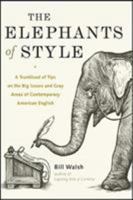 The Elephants of Style : A Trunkload of Tips on the Big Issues and Gray Areas of Contemporary American English 0071422684 Book Cover
