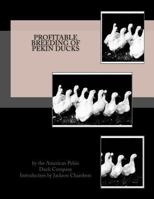 Profitable Breeding of Pekin Ducks 1539713873 Book Cover