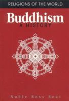 Buddhism: A History (Religions of the World) 0875730019 Book Cover