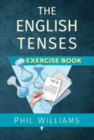 The English Tenses Exercise Book 1913468062 Book Cover