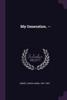 My Generation (Classic Reprint) 101516398X Book Cover