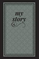 My Story: Diary Notebook 1722854588 Book Cover