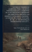 Lettres et pensÃ(c)es du marÃ(c)chal prince de Ligne, publiÃ(c)es par mde. la baronne de Staël Holstein, contenant des anecdotes inÃ(c)dites sur ... remarques intÃ(c)ressantes (French Edition) B0FJPY3Q7G Book Cover