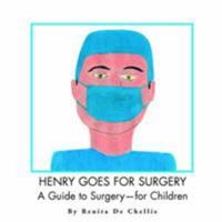 Henry Goes for Surgery: A Guide to Surgery for Children 1401057217 Book Cover