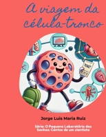 A viagem da célula-tronco (Portuguese Edition) 6501157951 Book Cover