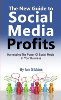 The New Guide to Social Media Profits 1470976846 Book Cover