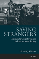 Saving Strangers: Humanitarian Intervention in International Society 0199253102 Book Cover