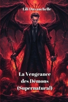 La Vengeance des Démons (Supernatural) B0CQTTXMMK Book Cover