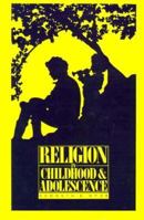 Religion in Childhood and Adolescence: A Comprehensive Review of the Research 0891350764 Book Cover
