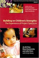 Building on Children's Strengths: The Experience of Project Spectrum (Project Zero Frameworks for Early Childhood Education, Vol 1) 0807737666 Book Cover