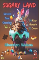 Sugary Land: 50 River Beneath 50 Ocean B0C6W4Y6P5 Book Cover