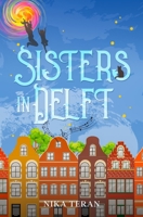 Sisters in Delft 2958497402 Book Cover