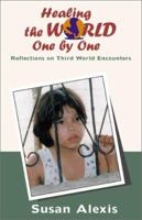 Healing the World One by One 073884666X Book Cover