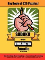 Big Book of 620 Sudoku Puzzles for the Frustrated Fanatic 097217642X Book Cover