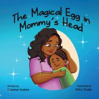 The Magical Egg in Mommy’s Head 2194730974 Book Cover