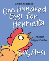 One Hundred Eggs for Henrietta 069240015X Book Cover