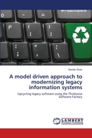 A model driven approach to modernizing legacy information systems 3659129852 Book Cover