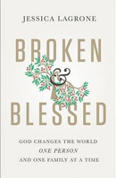 Broken & Blessed: God Changes the World One Person and One Family At A Time 1426774915 Book Cover