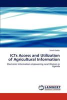 ICTs Access and Utilization of Agricultural Information: Electronic Information empowering rural Women in Uganda 3845476915 Book Cover