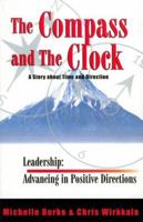 Leadership: Advancing in Positive Directions: The Compass and the Clock; A Story about Time and Direction; Book One 1586190369 Book Cover