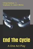End the Cycle: A One Act Play B084P575C9 Book Cover