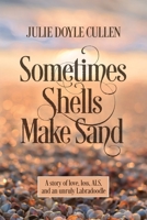 Sometimes Shells Make Sand: A story of love, loss, ALS, and an unruly Labradoodle 1954332181 Book Cover