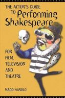 The Actor's Guide to Performing Shakespeare : For Film, Television and Theatre 1580650465 Book Cover