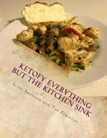 Ketofy Everything But the Kitchen Sink: Anthology of She Calls Me Hobbit Recipes 1540533980 Book Cover
