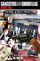 Gangsters and Goodfellas: Wiseguys, Witness Protection, and Life on the Run 1590770293 Book Cover
