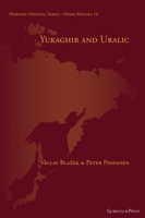 Yukaghir and Uralic (Harvard Oriental Series - Opera Minora) 1463247702 Book Cover